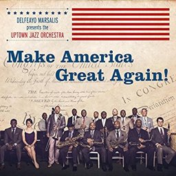 Uptown Jazz Orchestra, Make America Great Again! Album Release
